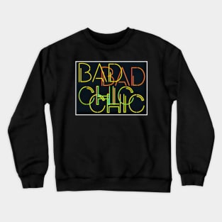 Neon Bad Chic Crewneck Sweatshirt